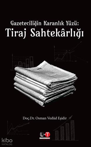 Gazeteciliğin Karanlık Yüzü Tiraj Sahtekarlığı