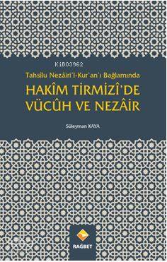 Tahsilu Nezairi l Kur an ı Bağlamında Hakim Tirmizi de Vücuh ve Nezair