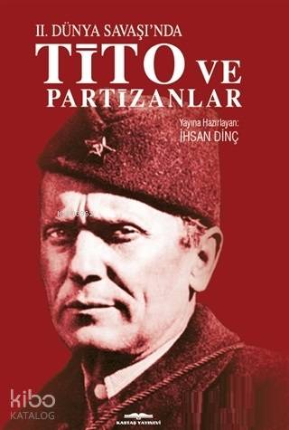 İkinci Dünya Savaşı nda Tito ve Partizanlar
