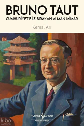 Cumhuriyet e İz Bırakan Alman Mimar Bruno Taut