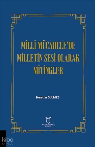 Milli Mücadele de Milletin Sesi Olarak Mitingler