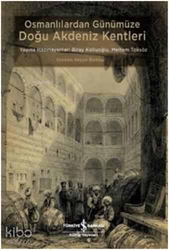 Osmanlılardan Günümüze Doğu Akdeniz Kentleri