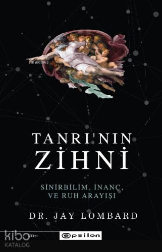 Tanrı nın Zihni Sinirbilim İnanç ve Ruh Arayışı