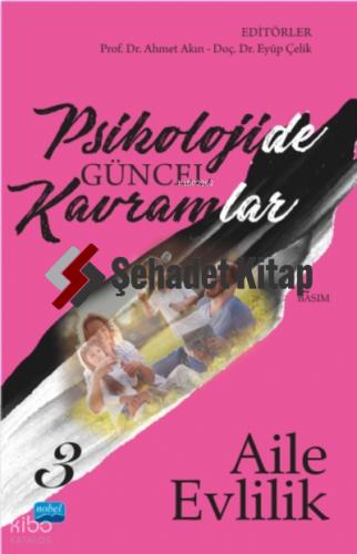Psikolojide Güncel Kavramlar 3 Aile Evlilik