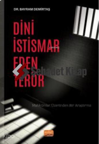 Dini İstismar Eden Terör Mahkûmlar Üzerinden Bir Araştırma