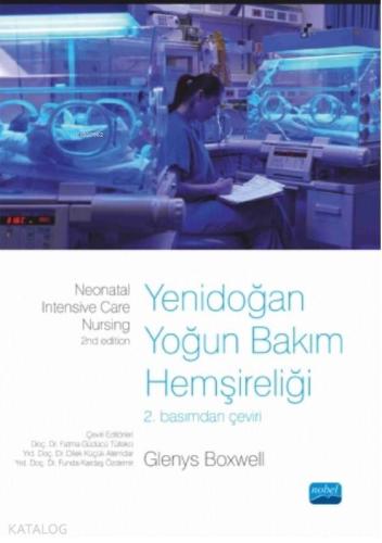 YENİDOĞAN YOĞUN BAKIM HEMŞİRELİĞİ Neonatal Intensive Care Nursing