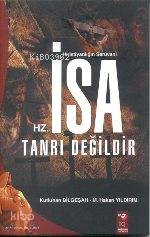 Hz İsa Tanrı Değildir