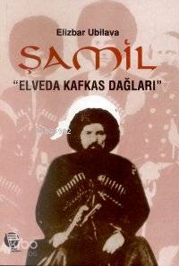 Şamil Elveda Kafkas Dağları