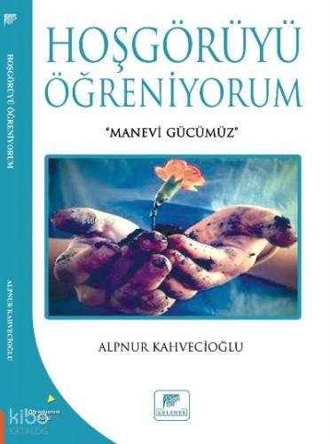Hoşgörüyü Öğreniyorum Alpnur Kahvecioğlu 20 İndirim