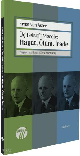 Üç Felsefi Mesele Hayat Ölüm İrade