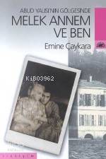 Melek Annem ve Ben Abud Yalısı nın Gölgesinde