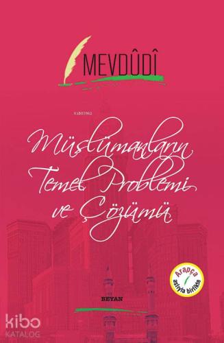 Müslümanların Temel Problemi ve Çözümü