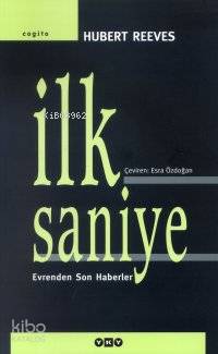 İlk Saniye Evrenden Son Haberler