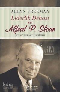 Liderlik Dehası ve Alfred P Sloan