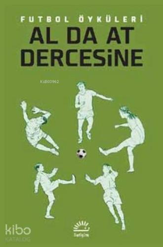 Al Da At Dercesine Futbol Öyküleri