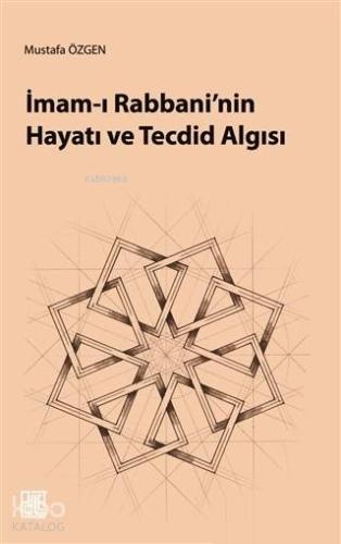 İmam ı Rabbani nin Hayatı ve Tecdid Algısı