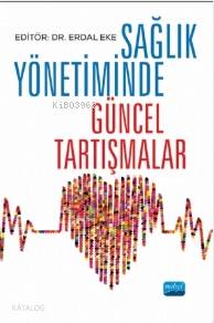 Sağlık Yönetiminde Güncel Tartışmalar