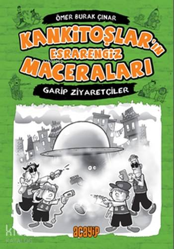 Kankitoşlar ın Esrarengiz Maceraları Garip Ziyaretçiler