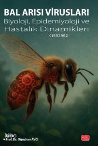 BAL ARISI VİRUSLARI Biyoloji Epidemiyoloji ve Hastalık Dinamikleri