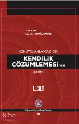 Kohut u Anlamak İçin Kendilik Çözümlemesi nin Şerhi