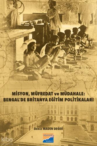 Misyon Müfredat ve Müdahale Bengal de Britanya Eğitim Politikaları Bengal de Britanya Eğitim