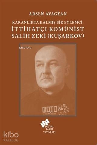 Katranlıkta Kalmış Bir Eylemci İttihatçı Komünist Salih Zeki Kuşarkov