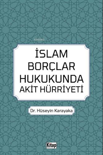 İslam Borçlar Hukukunda Akit Hürriyeti