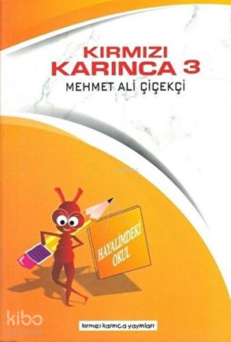 Hayalimdeki Okul Kırmızı Karınca 3