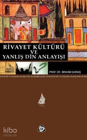 Rivayet Kültürü Ve Yanlış Din Anlayışı 1 2
