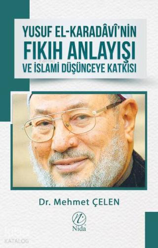 Yusuf El Karadavi nin Fıkıh Anlayışı ve İslami Düşünceye Katkısı