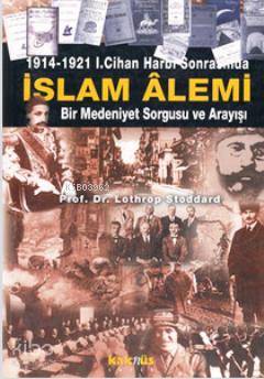 1914 1921 1 Cihan Harbi Sonrasında İslam Alemi