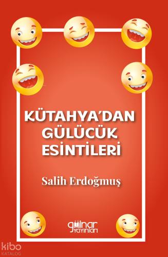 Kütahya dan Gülücük Esintileri