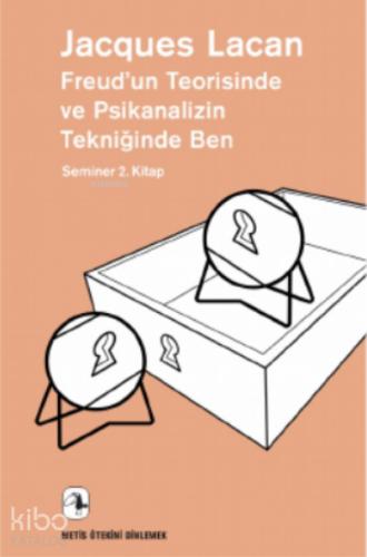 Freud un Teorisinde ve Psikanalizin Tekniğinde Ben