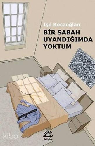 Bir Sabah Uyandığımda Yoktum