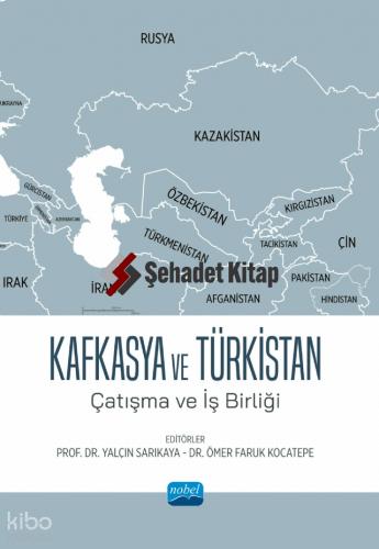 KAFKASYA VE TÜRKİSTAN Çatışma ve İş Birliği