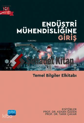 ENDÜSTRİ MÜHENDİSLİĞİNE GİRİŞ Temel Bilgiler Elkitabı