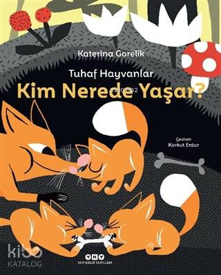 Tuhaf Hayvanlar Kim Nerede Yaşar