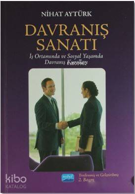 DAVRANIŞ SANATI İş Ortamında ve Sosyal Yaşamda Davranış Kuralları