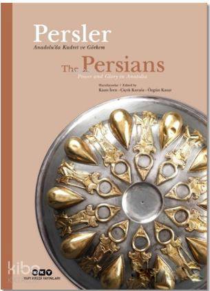 Persler Anadolu da Kudret ve Görkem The Persians Power and Glory in Anatolia