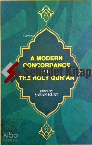 A Modern Concordance Of The Holy Qur an