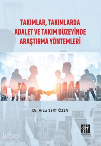 Takımlar Takımlarda Adalet ve Takım Düzeyinde Araştırma Yöntemleri