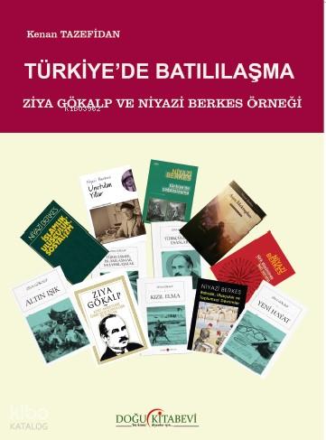 Türkiye de Batılılaşma Ziya Gökalp ve Niyazi Berkes Örneği