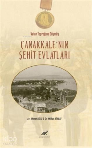 Vatan Toprağına Düşmüş Çanakkale nin Şehit Evlatları