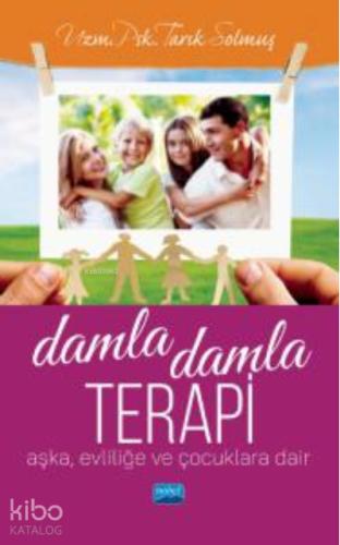 Damla Damla Terapi Aşka Evliliğe ve Çocuklara Dair