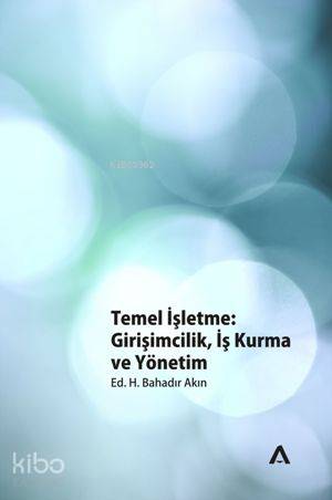 Temel İşletme Girişimcilik İş Kurma ve Yönetim