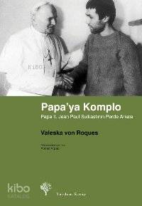 PAPA YA KOMPLO Papa II Jean Paul Suikastının Perde Arkası