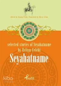 Selected Stories of Seyahatname by Evliya Çelebi Seyahatname