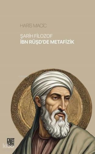 Şarih Filozof İbn Rüşd de Metafizik