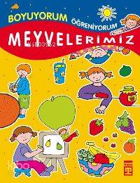 Meyvelerimiz Boyuyorum Öğreniyorum 3 Yaş