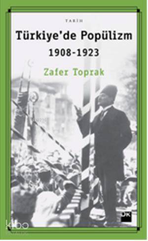 Türkiye de Popülizm 1908 1923